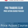 Pro Traders Club – Price Action Course Package