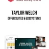 Taylor Welch – Offer Suites & Ecosystems