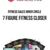 Fitness Sales Inner Circle – 7 Figure Fitness Closer