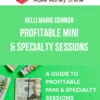 Kelli Marie Connor – Profitable Mini & Specialty Sessions