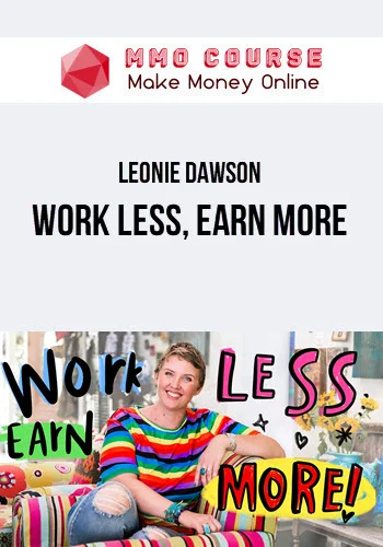 Leonie Dawson – Work Less, Earn More