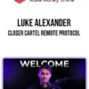 Luke Alexander – Closer Cartel Remote Protocol