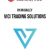 Ryan Bailey – Vici Trading Solutions