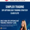 Simpler Trading – SPX Options Day Trading Strategy Class ELITE