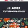 Ash Ambirge – The Crowbar Writing Workshop