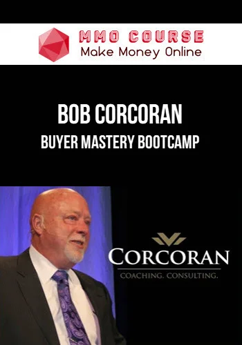 Bob Corcoran – Buyer Mastery Bootcamp