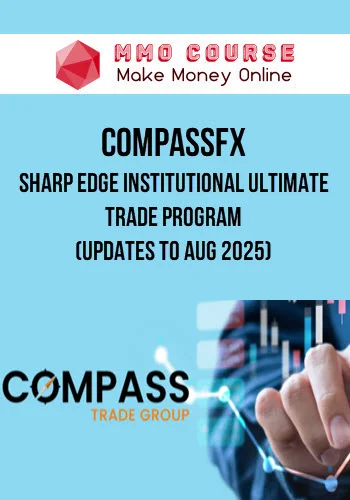 CompassFX – Sharp Edge Institutional Ultimate Trade Program (Updates to AUG 2025)
