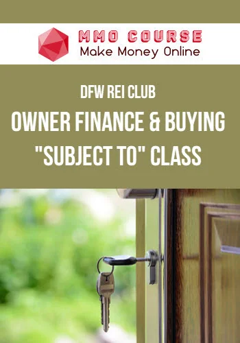 DFW REI Club – Owner Finance & Buying Subject To Class DFW REI Club – Owner Finance & Buying "Subject To" Class