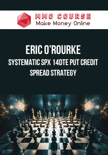 Eric O’Rourke – Systematic SPX 14DTE Put Credit Spread Strategy