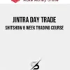 Jintra Day Trade – ShitShow 6 Week Trading Course 1 Jintra Day Trade – ShitShow 6 Week Trading Course