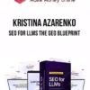 Kristina Azarenko – SEO For LLMs The GEO Blueprint