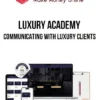 Luxury Academy – Communicating With Luxury Clients