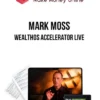 Mark Moss – WealthOS Accelerator Live