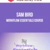 Sam Bird – Workflow Essentials Course