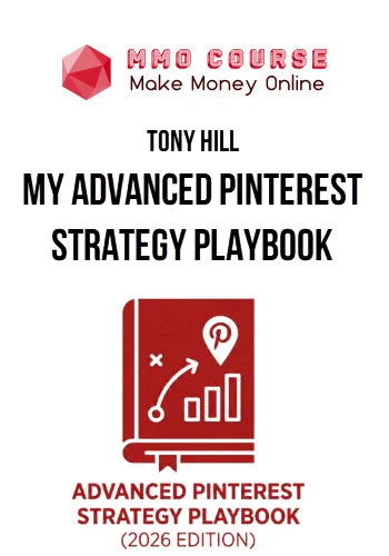 Tony Hill – My Advanced Pinterest Strategy Playbook