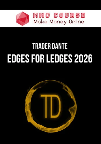 Trader Dante – Edges for Ledges 2026