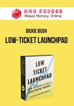 Dickie Bush – Low-Ticket Launchpad