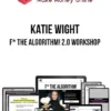 Katie Wight – F* The Algorithm! 2.0 Workshop
